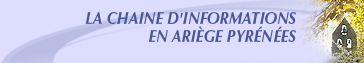 La Chaine d'informations en Ari�ge-Pyr�n�es